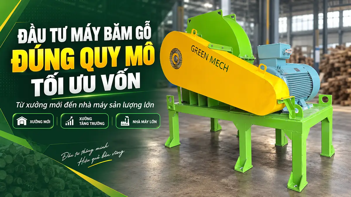 Đầu tư máy băm gỗ theo quy mô kinh doanh